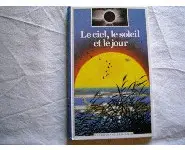 Le ciel, le soleil, le jour