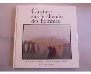 Cantate sur le chemin des hommes
