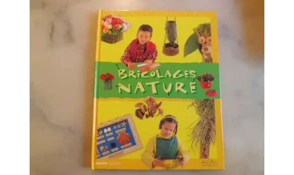 Bricolage Nature Mes petits ateliers