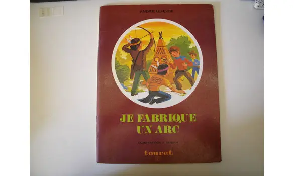 je fabrique un arc/le petit ingénieur 78