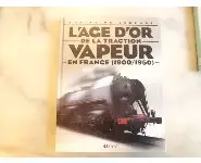 L'âge d'or de la traction vapeur 1900-60