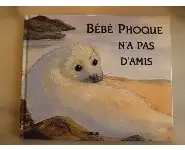 Bebe phoque n-a pas d-amis Linda Corwel