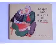 Ce que fait le vieux est bien fait