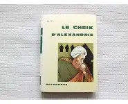 Le Cheik d'Alexandrie /Delagrave
