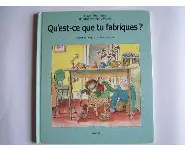 Qu'est-ce que-tu fabriques?