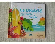 Le ukulélé qui voulait surfer