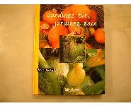 Jardinez bio, jardinez sain/P. Beucher