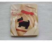 Tout en feutrine/avec patrons