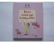 Kevin n'aime pas la babysitter