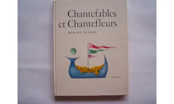 Chantefables et chantefleurs Desnos