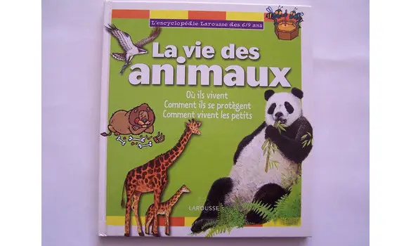 La vie des animaux- Larousse- 6/9 ans