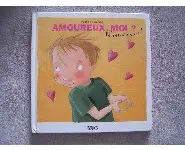 Amoureux moi! n'importe quoi?