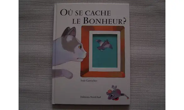 Où se cache le bonheur? Ivan Gantschev
