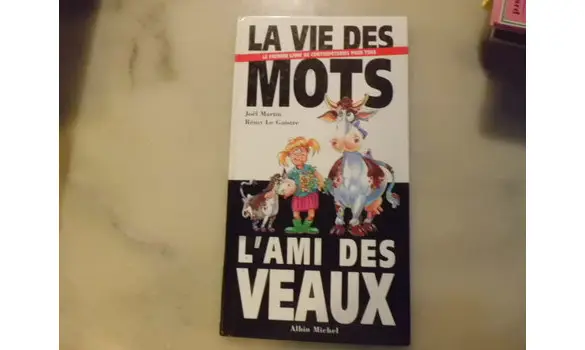 La vie des mots l'ami des veaux J.Martin