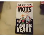 La vie des mots l'ami des veaux J.Martin