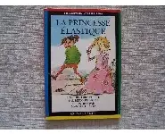 La princesse élastique- J'aime lire