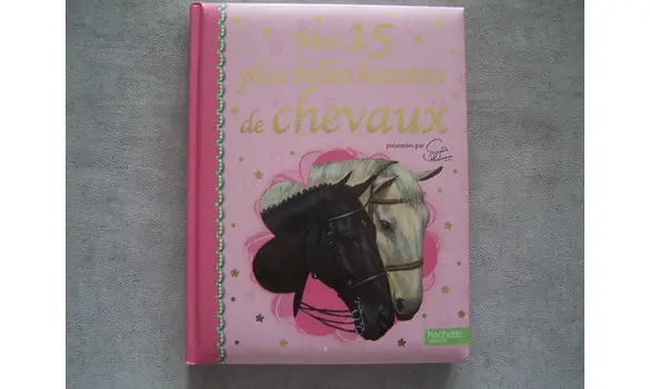 Mes 15 plus belles histoires de chevaux