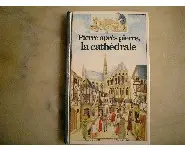 La cathédrale Pierre après pierre