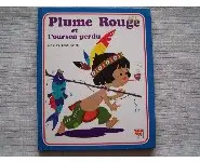 Plume rouge et l'ourson perdu