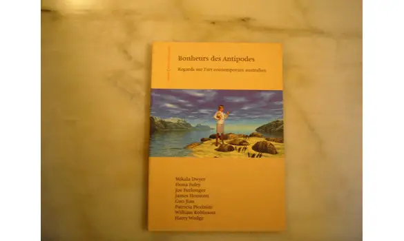 Bonheur des antipodes/Catalogue expo