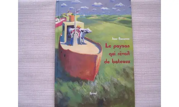 Le paysan qui rêvait de bateaux