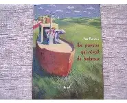 Le paysan qui rêvait de bateaux