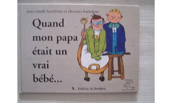 Quand mon papa était un vrai bébé