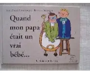 Quand mon papa était un vrai bébé