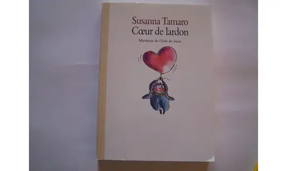 Cœur de lardon, Susanna Tamaro