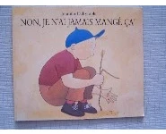 Non, je n'ai jamais mangé ça!