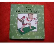 Le bain j'ai pas le temps M. Brunelet