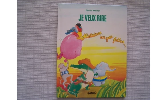 Histoires un peu folles-je veux rire