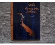 Quelle étrange bête chez moi! J.Gagné