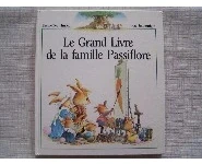 Le grand livre de la famille passiflore