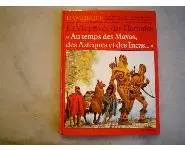 Au temps des Mayas des Aztèques 