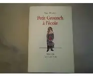 Petit Grounch à l'école -Yak Rivais