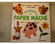 Créations en papier mâché/Petites mains