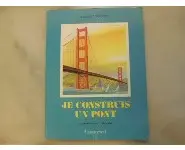 je construis un pont/A. Lefèvre/touret